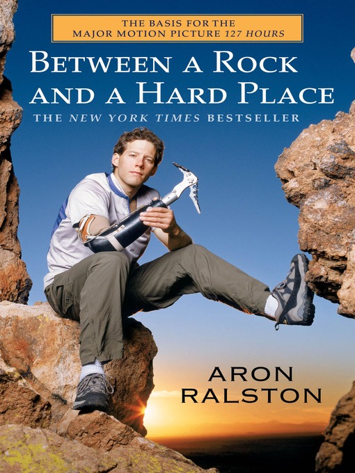 Title details for Between a Rock and a Hard Place by Aron Ralston - Wait list